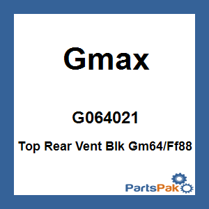 Gmax G064021; Top Rear Vent Black Ff-88/Gm-64