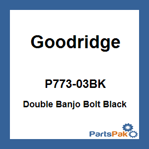Goodridge P773-03BK; Double Banjo Bolt Black