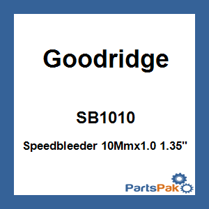 Goodridge SB1010; Speedbleeder 10Mmx1.0 1.35-inch