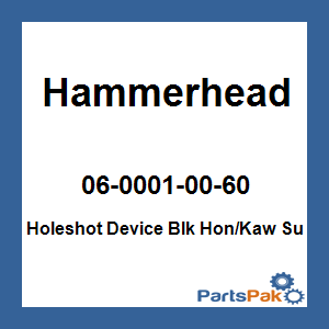 Hammerhead 06-0001-00-60; Holeshot Device Blk Fits Honda / Kawasaki Su