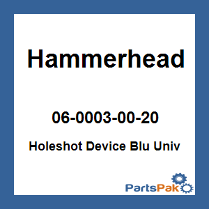 Hammerhead 06-0003-00-20; Holeshot Device Blu Univ