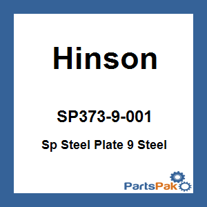 Hinson SP373-9-001; Sp Steel Plate 9 Steel