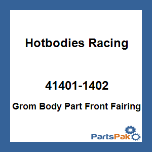 Hotbodies Racing 41401-1402; Grom Body Part Front Fairing Unpainted