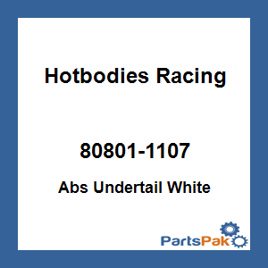 Hotbodies Racing 80801-1107; Abs Undertail White