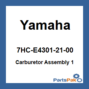 Yamaha 7HC-E4301-21-00 Carburetor Assembly 1; 7HCE43012100