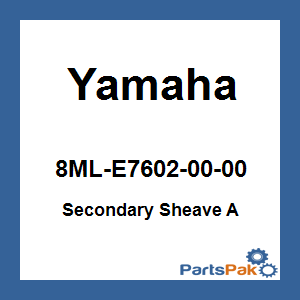 Yamaha 8ML-E7602-00-00 Secondary Sheave A; 8MLE76020000