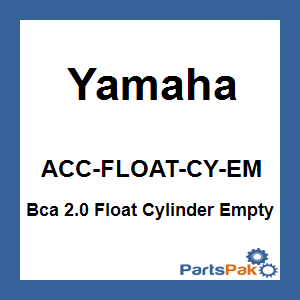 Yamaha ACC-FLOAT-CY-EM Bca 2.0 Float Cylinder Empty; ACCFLOATCYEM
