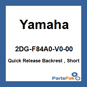 Yamaha 2DG-F84A0-V0-00 Quick Release Backrest , Short; 2DGF84A0V000