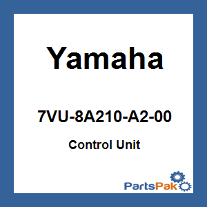 Yamaha 7VU-8A210-A2-00 Control Unit; New # 7VU-8A210-A3-00