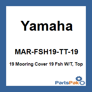 Yamaha MAR-FSH19-TT-19 19 Mooring Cover 19 Fsh With T Top; MARFSH19TT19