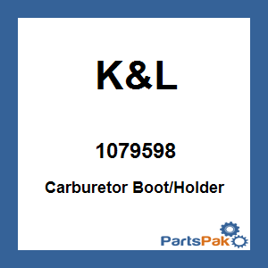 K&L 1079598; Carburetor Boot / Holder