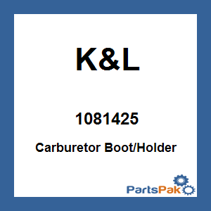 K&L 1081425; Carburetor Boot / Holder