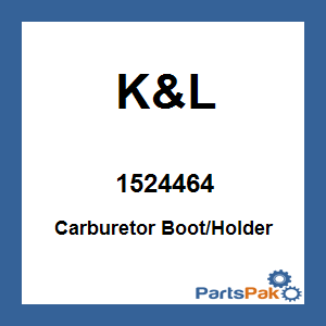 K&L 1524464; Carburetor Boot / Holder