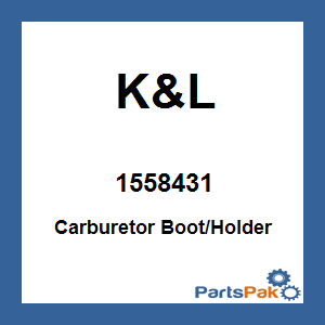 K&L 1558431; Carburetor Boot / Holder