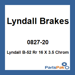Lyndall Brakes 0827-20; Lyndall B-52 Rr 16 X 3.5 Chrome