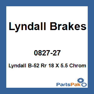 Lyndall Brakes 0827-27; Lyndall B-52 Rr 18 X 5.5 Chrome