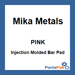 Mika Metals PINK; Injection Molded Bar Pad Big Bike (Pink)