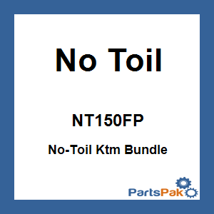 No Toil NT150FP; No-Toil Fits KTM Bundle