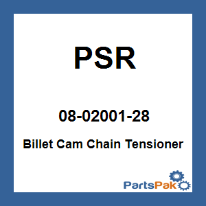 PSR 08-02001-28; Billet Cam Chain Tensioner