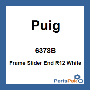 Puig 6378B; Frame Slider End R12 White