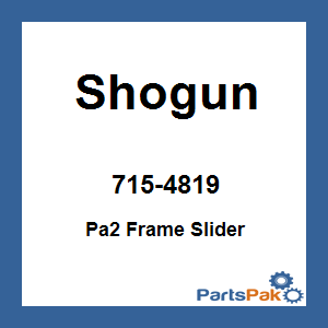 Shogun 715-4819; Pa2 Frame Sliders No Cut