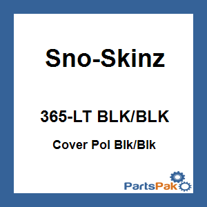Sno-Skinz 365-LT BLK/BLK; Cover Pol Blk / Blk