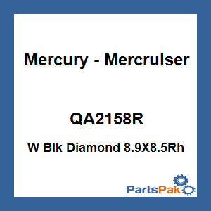 Quicksilver QA2158R; W Blk Diamond 8.9X8.5Rh Replaces Mercury / Mercruiser