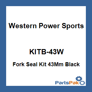 WPS - Western Power Sports KITB-43W; Fork Seal Kit 43Mm Black