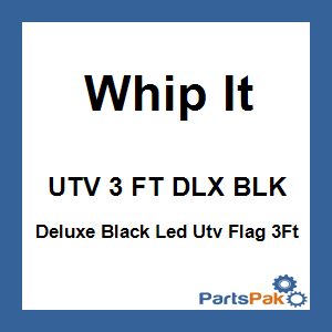 Whip It UTV 3 FT DLX BLK; Deluxe Black Led Utv Flag 3Ft W / Remote