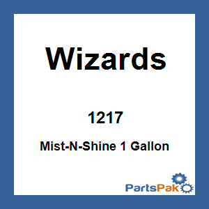 Wizards 1217; Mist-N-Shine 1 Gallon