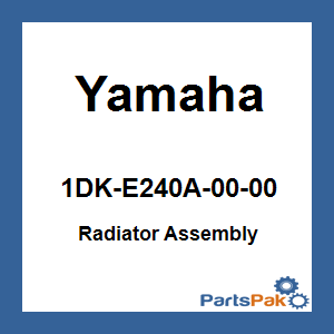 Yamaha 1DK-E240A-00-00 Radiator Assembly; 1DKE240A0000