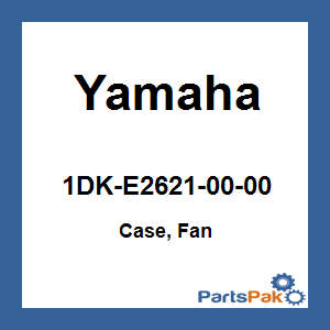 Yamaha 1DK-E2621-00-00 Case, Fan; 1DKE26210000