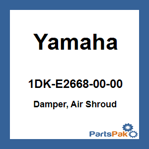 Yamaha 1DK-E2668-00-00 Damper, Air Shroud; 1DKE26680000