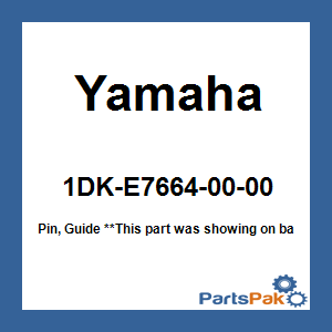 Yamaha 1DK-E7664-00-00 Pin, Guide; 1DKE76640000