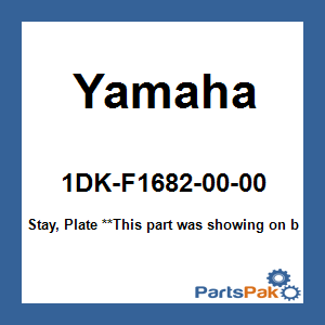 Yamaha 1DK-F1682-00-00 Stay, Plate; 1DKF16820000