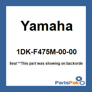 Yamaha 1DK-F475M-00-00 Seal; 1DKF475M0000