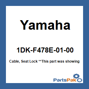 Yamaha 1DK-F478E-01-00 Cable, Seat Lock; 1DKF478E0100