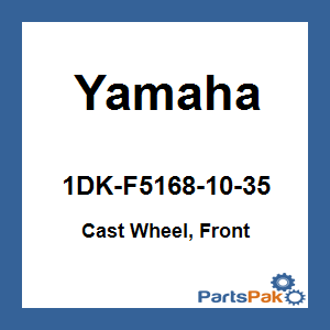 Yamaha 1DK-F5168-10-35 Cast Wheel, Front; 1DKF51681035
