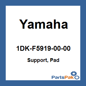 Yamaha 1DK-F5919-00-00 Support, Pad; 1DKF59190000