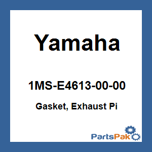 Yamaha 1MS-E4613-00-00 Gasket, Exhaust Pi; 1MSE46130000