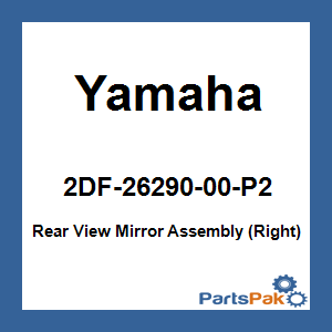 Yamaha 2DF-26290-00-P2 Rear View Mirror Assembly (Right); 2DF2629000P2