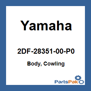 Yamaha 2DF-28351-00-P0 Body, Cowling; 2DF2835100P0