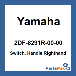 Yamaha 2DF-8291R-00-00 Switch, Handle Righthand; New # 2DF-8291R-10-00