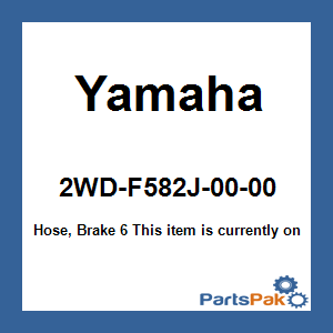 Yamaha 2WD-F582J-00-00 Hose, Brake 6; 2WDF582J0000