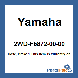 Yamaha 2WD-F5872-00-00 Hose, Brake 1; 2WDF58720000