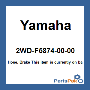 Yamaha 2WD-F5874-00-00 Hose, Brake; 2WDF58740000
