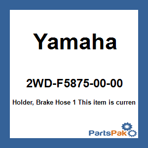 Yamaha 2WD-F5875-00-00 Holder, Brake Hose 1; 2WDF58750000