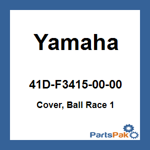 Yamaha 41D-F3415-00-00 Cover, Ball Race 1; 41DF34150000