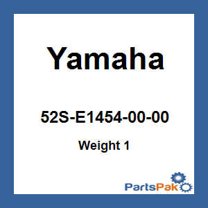 Yamaha 52S-E1454-00-00 Weight 1; 52SE14540000