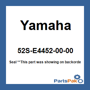 Yamaha 52S-E4452-00-00 Seal; 52SE44520000